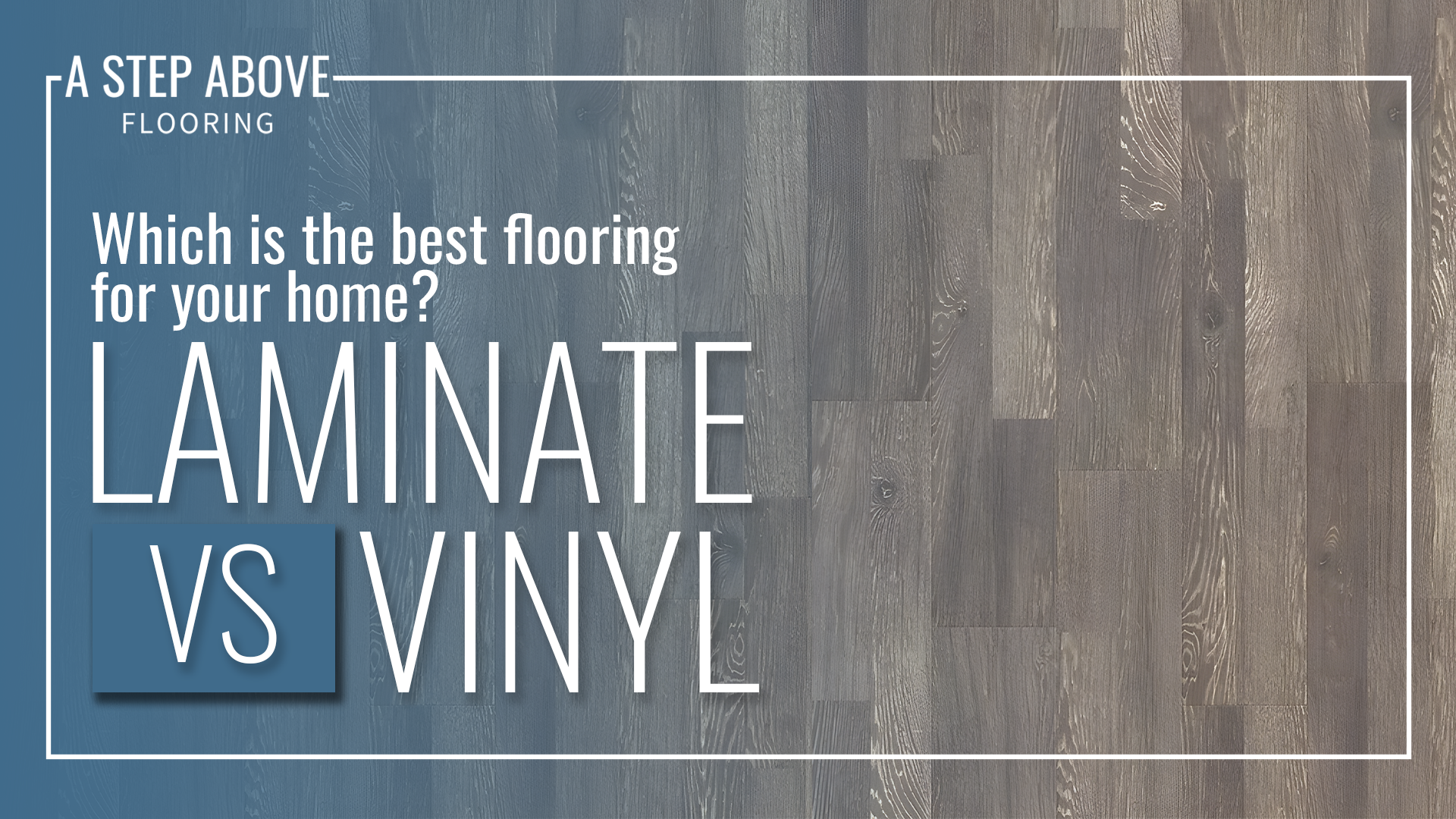 The Best Flooring for Your Home: Laminate Vs Vinyl 